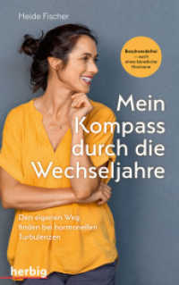 Mein Kompass durch die Wechseljahre : Den eigenen Weg finden bei hormonellen Turbulenzen; Beschwerdefrei - auch ohne künstiche Hormone （2022. 256 S. 10 SW-Abb. 215 mm）