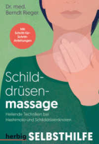 Schilddrüsenmassage : Heilende Techniken bei Hashimoto und Schilddrüsenknoten. Mit Schritt-für-Schritt-Anleitungen （2024. 96 S. 51 Farbfotos, 1 Farbabb. 193 mm）
