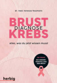 Diagnose Brustkrebs : Alles, was du jetzt wissen musst. Im Fokus: Die Wiederherstellung der Brust （2024. 144 S. 8 Farbfotos, 32 Farbabb. 193 mm）