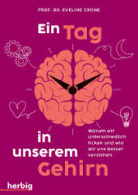 Ein Tag in unserem Gehirn : Warum wir unterschiedlich ticken und wie wir uns besser verstehen