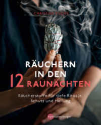 Räuchern in den 12 Raunächten : Räucherstoffe für tiefe Rituale, Schutz und Heilung （2024. 112 S. 97 Farbfotos. 214 mm）