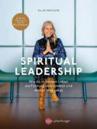 Spiritual Leadership : Wie du in deinem Leben die Führung übernimmst und deinen Weg gehst （2023. 184 S. 64 Farbfotos, 2 Farbabb. 253 mm）