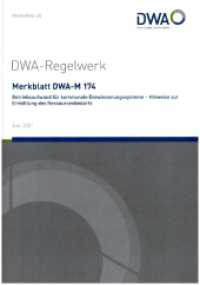 Merkblatt DWA-M 174 Betriebsaufwand für kommunale Entwässerungssysteme - Hinweise zur Ermittlung des Ressourcenbedarfs (DWA-Regelwerk 174) （Juni 2021. 2020. 49 S. 13 Tabellen; Anhänge: Anwendungsbeispiele）