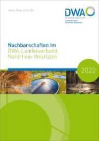 Nachbarschaften im DWA-Landesverband Nordrhein-Westfalen 2022 (DWA-Nachbarschaften NRW 2022) （2021. 236 S. diverse Fotos und Tabellen. 21 cm）