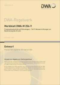 Merkblatt DWA-M 256-9 Prozessmesstechnik auf Kläranlagen - Teil 9: Messeinrichtungen zur Bestimmung des Drucks (Entwurf) (DWA-Regelwerk 256-9) （Dezember 2021. 2021. 24 S. 8 Bilder; 5 Tabellen. 29.7 cm）