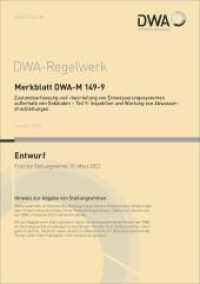 Merkblatt DWA-M 149-9 Zustandserfassung und -beurteilung von Entwässerungssystemen außerhalb von Gebäuden - Teil 9: Insp (DWA-Regelwerk 149-9) （Januar 2022. 2021. 35 S. Bilder; 9 Tabelle; Anhang: Praxisbeispiel. 29）