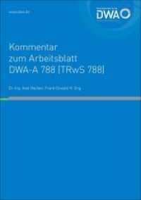 Kommentar zum Arbeitsblatt DWA-A 788 (TRwS 788) (DWA-Kommentar zum DWA-Regelwerk A 788) （2022. 97 S. Bilder; 9Tabellen. 29.7 cm）