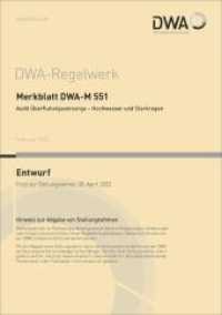 Merkblatt DWA-M 551 Audit Überflutungsvorsorge - Hochwasser und Starkregen (Entwurf) (DWA-Regelwerk 551) （Februar 2022. 2022. 43 S. 4 Bilder, 6 Tabellen; Anhänge: Zusammen）
