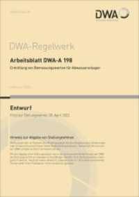 Arbeitsblatt DWA-A 198 Ermittlung von Bemessungswerten für Abwasseranlagen (Entwurf) (DWA-Arbeitsblatt 198) （Februar 2022. 2022. 64 S. 20 Bilder; 8 Tabellen; Anhänge: Durchf&）