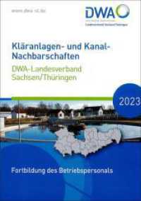 Kläranlagen- und Kanal-Nachbarschaften 2023 Sachsen/Thüringen : Fortbildung des Betriebspersonals (DWA-Nachbarschaften Sachsen/Thüringen 2015/16) （21. Ausgabe. 2022. 259 S. 21 cm）