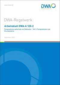 Arbeitsblatt DWA-A 120-2 Pumpsysteme außerhalb von Gebäuden - Teil 2: Pumpstationen und Drucksysteme (DWA-Arbeitsblatt 120-2) （Dezember 2022. 2022. 69 S. 21 Bilder und 5 Tabellen. 29.7 cm）