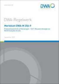Merkblatt DWA-M 256-9 Prozessmesstechnik auf Kläranlagen - Teil 9: Messeinrichtungen zur Bestimmung des Drucks (DWA-Regelwerk 256-9) （September 2022. 2022. 24 S. 8 Bilder; 5 Tabellen. 29.7 cm）