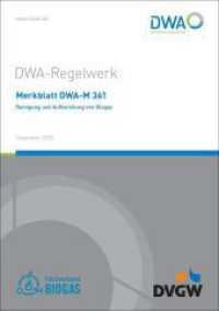 Merkblatt DWA-M 361 Reinigung und Aufbereitung von Biogas (DWA-Regelwerk 361) （Dezember 2022. 2022. 68 S. 11 Bilder; 4 Tabellen; Anhänge: Qualit）