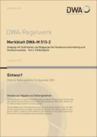 Merkblatt DWA-M 513-2 Umgang mit Sedimenten und Baggergut bei Gewässerunterhaltung und Gewässerausbau - Teil 2: Fallbeis (DWA-Regelwerk 513-2) （Oktober 2023. 2023. 142 S. 154 Bilder, 9 Tabellen, Anhänge A-G mi）