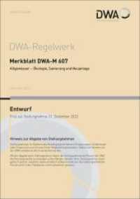 Merkblatt DWA-M 607 Altgewässer - Ökologie, Sanierung und Neuanlage (Entwurf) (DWA-Regelwerk 607) （Oktober 2023. 2023. 52 S. Bilder, 1 Tabelle. 29.7 cm）