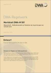 Merkblatt DWA-M 581 Wasserkraft - Maßnahmenwahl zur Reduktion der Auswirkungen von Schwall-Sunk (Entwurf) (DWA-Regelwerk 581) （Dezember 2023. 2023. 126 S. 25 Bilder; 12 Tabellen; Anhang Rechtliche）