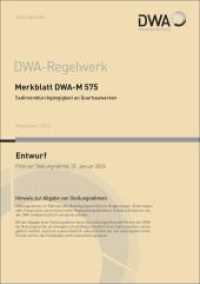 Merkblatt DWA-M 575 Sedimentdurchgängigkeit an Querbauwerken (Entwurf) (DWA-Regelwerk 575) （November 2023. 2023. 100 S. 14 Bilder: 22 Tabellen; Anhang Leitfragen,）