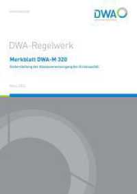 Merkblatt DWA-M 320 Sicherstellung der Abwasserentsorgung bei Stromausfall (DWA-Regelwerk 320) （M&auml;rz 2024. 2024. 75 S. Bilder; 38 Tabellen; Anhang Beispiel einer）
