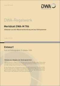 Merkblatt DWA-M 706 Abwasser aus der Wasseraufbereitung und aus Kühlsystemen (Entwurf) (DWA-Regelwerk 706) （August 2024. 2024. 95 S. 19 Tabellen; Anhang mit Praxisbeispielen. 29.）