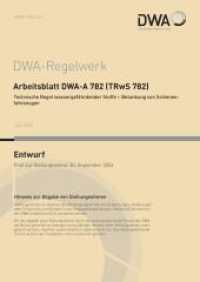 Arbeitsblatt DWA-A 782 (TRwS 782) Technische Regel wassergefährdender Stoffe - Betankung von Schienenfahrzeugen (Entwurf (DWA-Arbeitsblatt 782) （Juli 2024. 2024. 86 S. Bilder; 3 Tabellen. 29.7 cm）