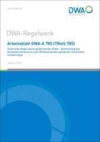 Arbeitsblatt DWA-A 785 (TRwS 785) Technische Regel wassergefährdender Stoffe - Bestimmung des Rückhaltevolumens bis zum (DWA-Arbeitsblatt 785) （August 2024. 2024. 34 S. 5 Bilder; 2 Tabellen; Anhänge: Anlagen d）