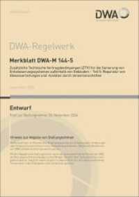 Merkblatt DWA-M 144-5 Zusätzliche Technische Vertragsbedingungen (ZTV) für die Sanierung von Entwässerungssystemen außer (DWA-Regelwerk 144-5) （September 2024. 2024. 14 S. 29.7 cm）