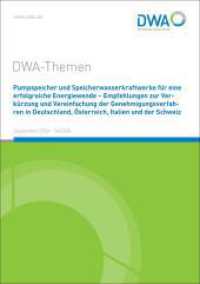 Pumpspeicher und Speicherwasserkraftwerke für eine erfolgreiche Energiewende - Empfehlungen zur Verkürzung und Vereinfac : T4/2024 (DWA-Themen T4/2024) （September 2024. 2024. 88 S. 14 Bilder; 6 Tabellen; Anhang Einheiten, A）