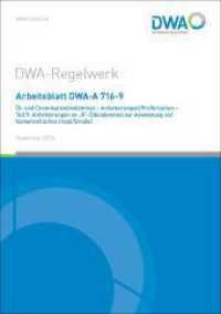 Arbeitsblatt DWA-A 716-9 Öl- und Chemikalienbindemittel - Anforderungen/Prüfkriterien - Teil 9: Anforderungen an "R"-Ölb (DWA-Arbeitsblatt 716-9) （November 2024. 2024. 24 S. Bilder; 1 Tabelle; Anhang Herstellung der N）