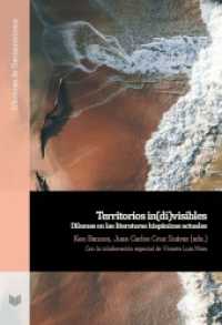 Territorios in(di)visibles : dilemas en las literaturas hispánicas actuales (Ediciones de Iberoamericana 123) （2021. 302 S. 22 cm）