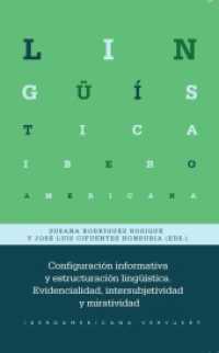 Configuración informativa y estructuración lingüística : evidencialidad, intersubjetividad y miratividad (Lingüística Iberøamericana 88) （2022. 251 S. 23 cm）