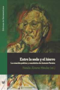 Entre la seda y el hierro : la creación poética y cuentística de Antonio Pereira (Ediciones de Iberoamericana 133) （2022. 229 S. 22 cm）