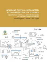 Ingurune digitala, hizkuntzen estandarizazioa eta euskara = El entorno digital, la estandarización de las lenguas y el e （2022. 296 S. 23 cm）