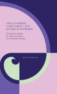 «De la comedia a que vamos / este ha sido el entremés» : estudios sobre el metateatro y la comedia áurea (Biblioteca Áurea Hispánica 156) （2023. 293 S. 23 cm）