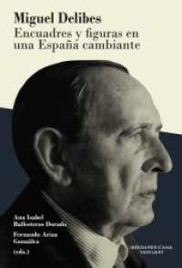 Miguel Delibes : encuadres y figuras en una España cambiante （2024. 197 S. 23 cm）