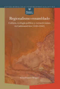 Regionalismo ensamblado : cultura, ecología política y extractivismos en Latinoamérica (1930-1940) (Nexos y Diferencias 84) （2025. 267 S. 23 cm）