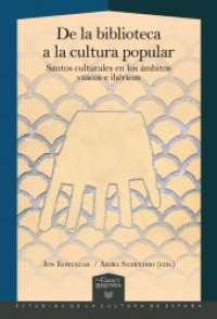 De la biblioteca a la cultura popular : santos culturales en los ámbitos vascos e ibéricos (La Casa de la Riqueza. Estudios de Cultura de España 82) （2025. 331 S. 22 cm）