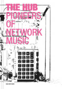 The Hub : Pioneers of Network Music （2021. 208 S. 14 Farbabb., 33 SW-Abb. 24 cm）