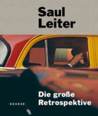 Saul Leiter : Die große Retrospektive （2023. 352 S. 300 Abb. 30.5 cm）