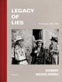 Robert Nickelsberg : Legacy of Lies. El Salvador 1981-1984 （2024. 192 S. 104 Duoton-Abb. 29 cm）