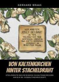 Von Kaltenkirchen hinter Stacheldraht : Stolpersteine erinnern in Kaltenkirchen an die NS-Gewaltherrschaft （2025. 148 S. zahlr. Abb. 17 x 24 cm）