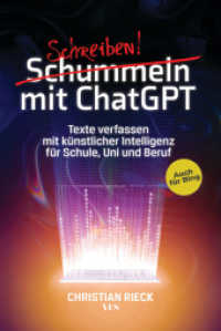 Schummeln mit ChatGPT : Texte verfassen mit künstlicher Intelligenz für Schule, Uni und Beruf. Auch für Bing. Der aktuelle Ratgeber für das Schreiben mit KI wie Chat GPT, GPT 3 und 4 mit den besten Prompts. Bilderbuch （2023. 192 S. 215 mm）