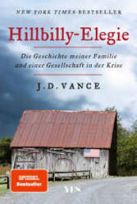 Hillbilly-Elegie : Die Geschichte meiner Familie und einer Gesellschaft in der Krise. »Ein mitreißendes, bewegendes, kluges Buch.« Der Spiegel （2024. 304 S. 187 mm）