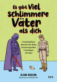 Es gibt viel schlimmere Väter als dich : Unanfechtbare Beweise für deine herausragenden Leistungen als Papa （2025. 64 S. 210 mm）