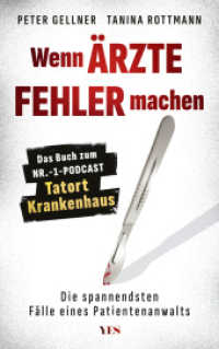 Wenn Ärzte Fehler machen : Die spannendsten Fälle eines Patientenanwalts. Das Buch zum Nr.-1-Podcast "Tatort Krankenhaus" （2025. 192 S. 215 mm）