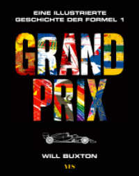 Grand Prix : Eine illustrierte Geschichte der Formel 1 （2025. 240 S. 240 mm）