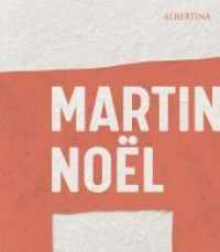 Martin Noël - Die Retrospektive （2022. 224 S. 250 Abb. 28 cm）