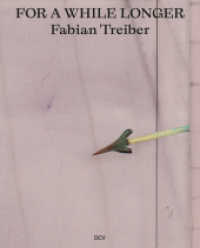 Fabian Treiber - For a while longer （2021. 112 S. 60 Abb. 30 cm）