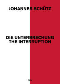 Johannes Schütz - Die Unterbrechung / The Interruption （2022. 416 S. 420 Abb. 19.5 x 27.5 cm）