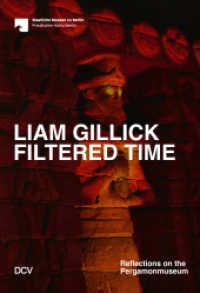 Liam Gillick. Filtered Time - Reflections on the Pergamonmuseum （2023. 128 S. 68 Abb. 23 cm）