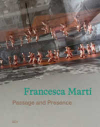 Francesca Martí - Passage and Presence （2023. 196 S. 335 Abb. 30 cm）